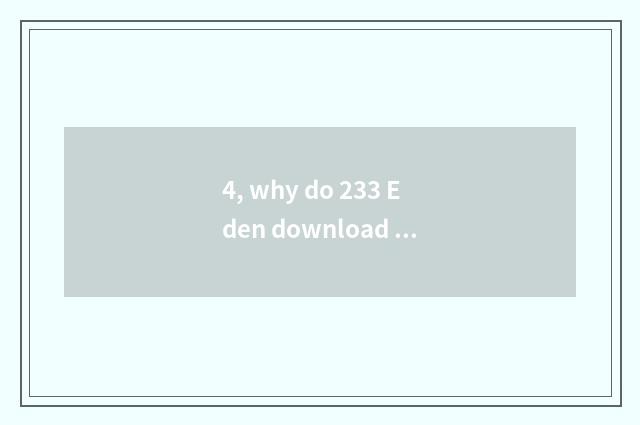 4, why do 233 Eden download game?