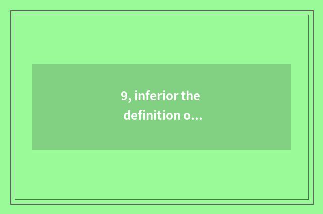 9, inferior the definition of culture?