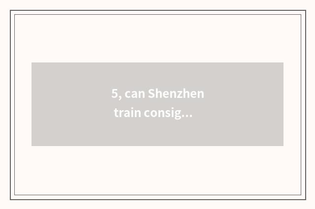 5, can Shenzhen train consign pet?