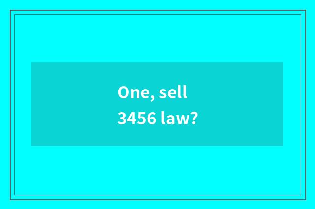 One, sell 3456 law?