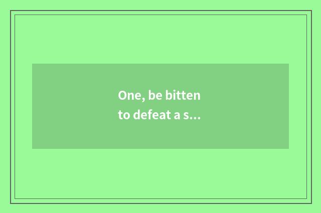 One, be bitten to defeat a skin by the doggie, did not bleed, give or take an in