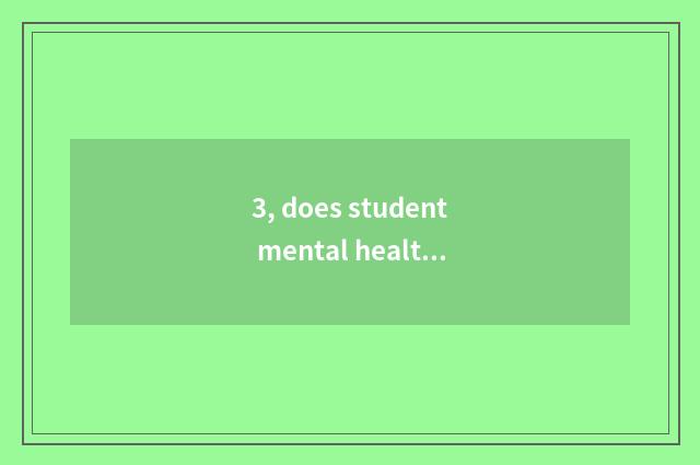 3, does student mental health send word?