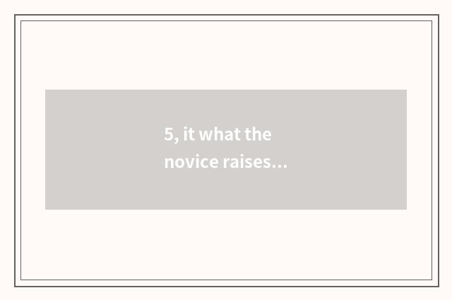 5, it what the novice raises pet snake to raise is good that the novice raises p