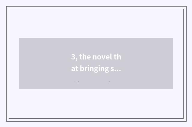 3, the novel that bringing systematic renascence?