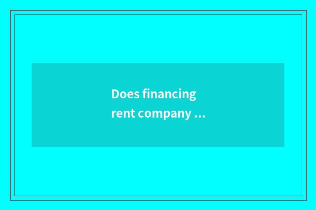 Does financing rent company and financing company distinction?