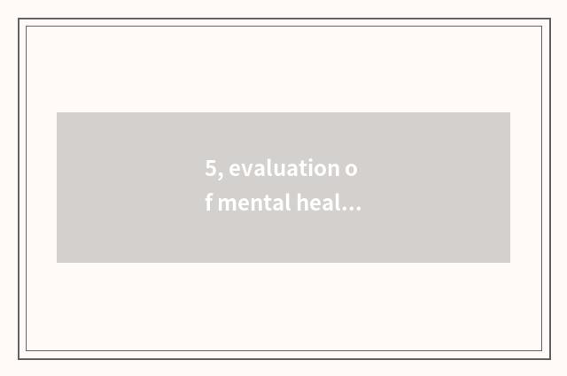 5, evaluation of mental health parent?