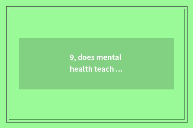 9, does mental health teach a standard?