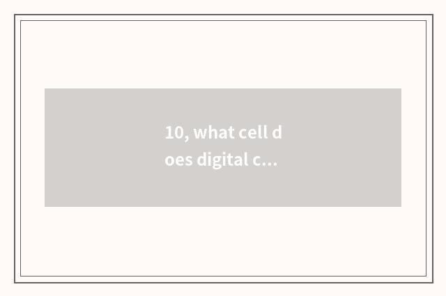 10, what cell does digital camera use best?