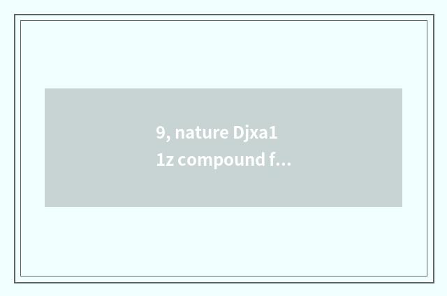 9, nature Djxa11z compound floor how?