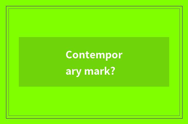 Contemporary mark?