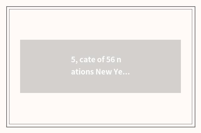 5, cate of 56 nations New Year?
