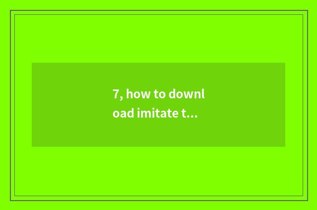 7, how to download imitate train?