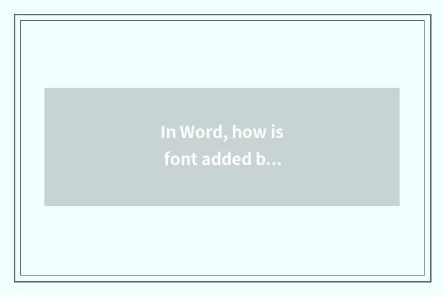 In Word, how is font added black add thick?