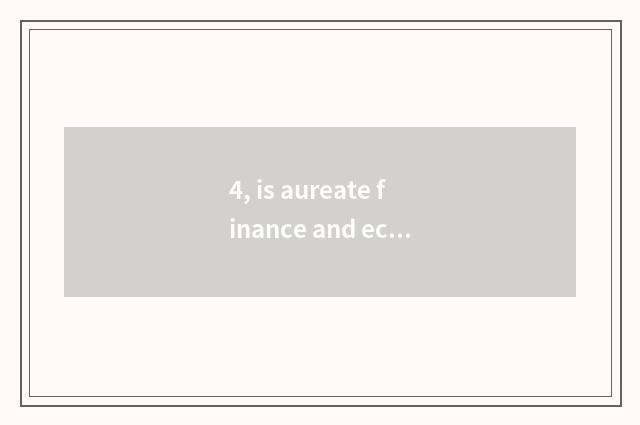 4, is aureate finance and economics how platform of a finance and economics?