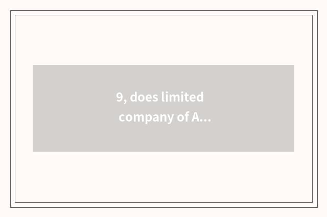9, does limited company of Andy biology science and technology introduce Changsh