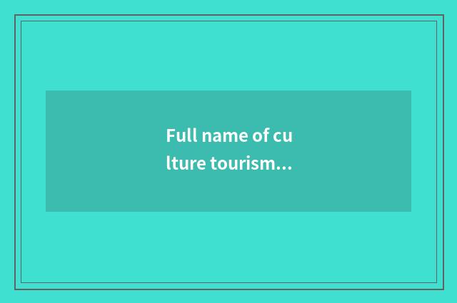 Full name of culture tourism bureau?