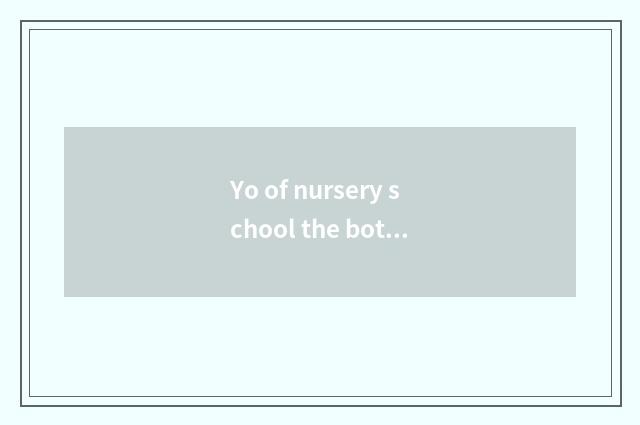 Yo of nursery school the bottom class in a kindergarten intellectual language ta