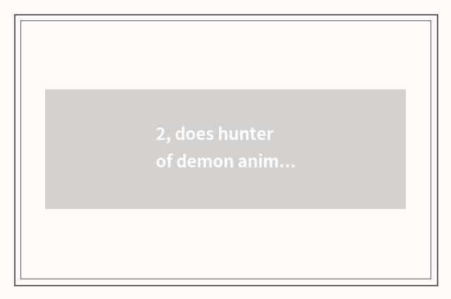 2, does hunter of demon animal world pay pet plug-in unit?