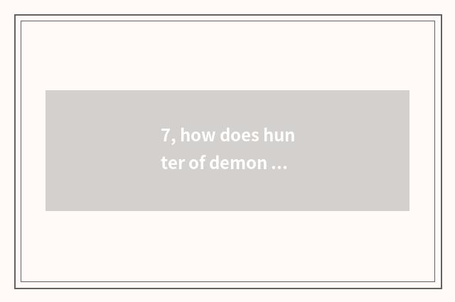 7, how does hunter of demon animal world catch pet to fail to do?