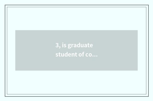 3, is graduate student of college of southern science and technology good take a