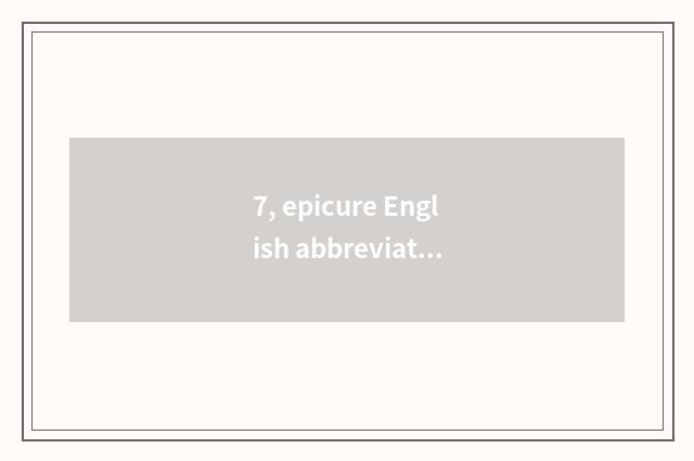 7, epicure English abbreviate?