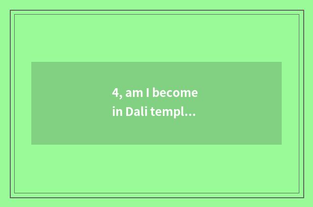 4, am I become in Dali temple pet male advocate mother?
