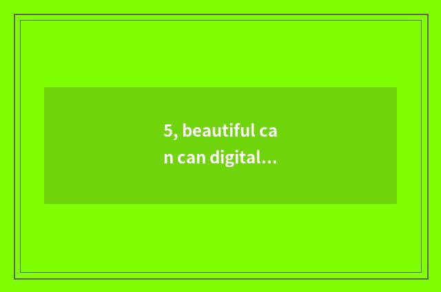 5, beautiful can can digital camera takes a picture and key-press shine red ligh