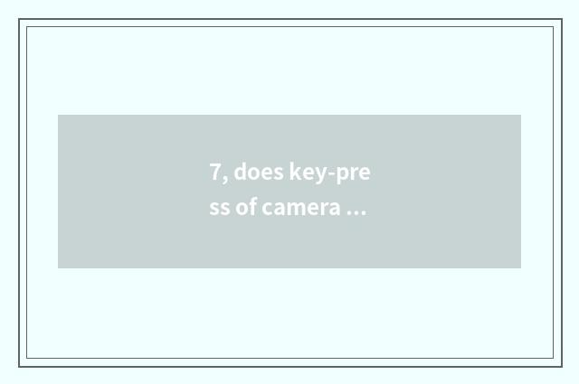 7, does key-press of camera of SamSung S1050 number explain?