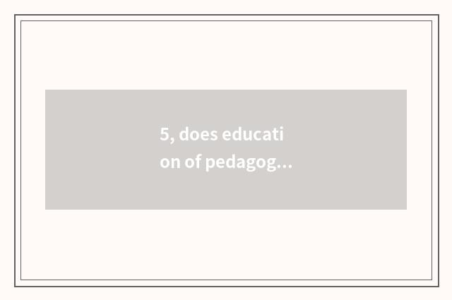 5, does education of pedagogic mental health groom content?