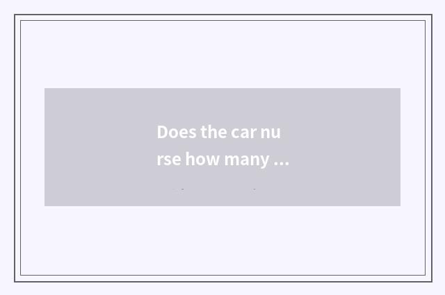 Does the car nurse how many kinds does brand belong to?