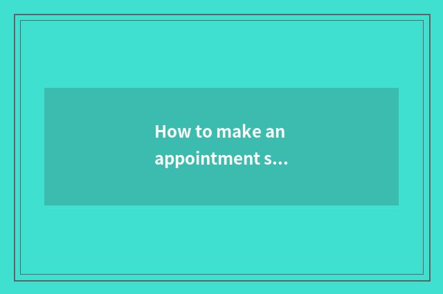How to make an appointment super Yo master?