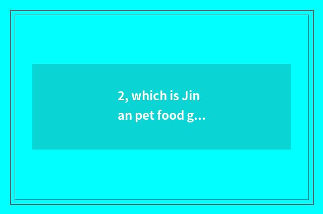 2, which is Jinan pet food good buy? (hamster) ?