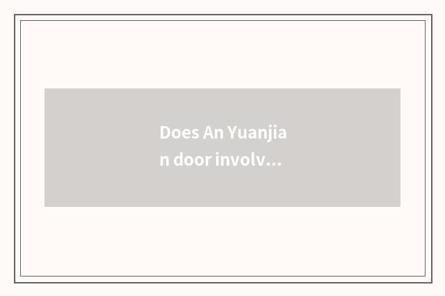 Does An Yuanjian door involve travel strategy?