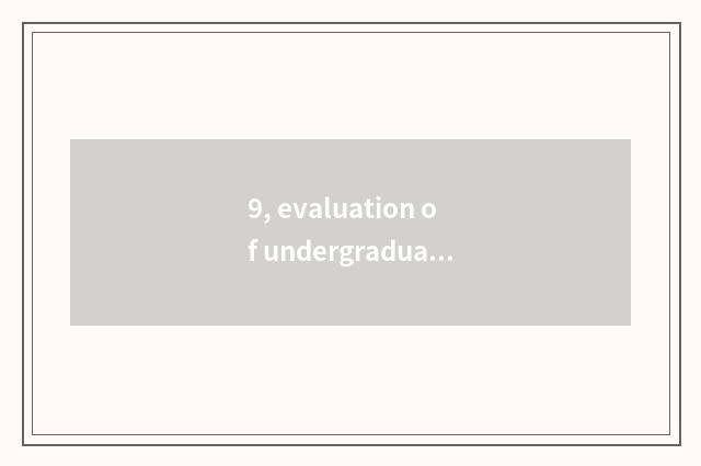 9, evaluation of undergraduate course of university of technology of profession 