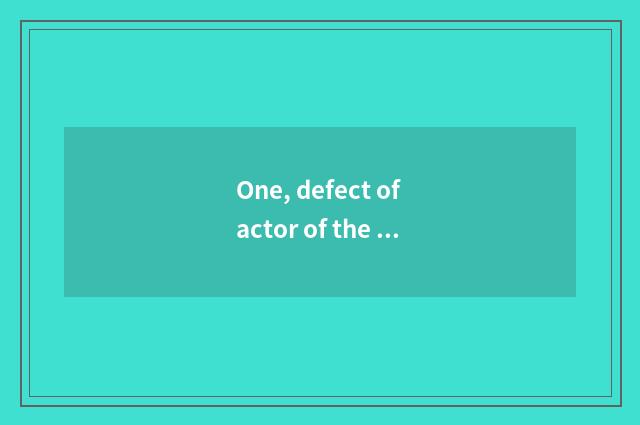 One, defect of actor of the science and technology since billows?