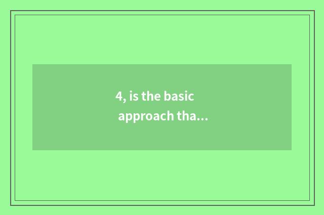 4, is the basic approach that culture innovates, basic approach respectively?