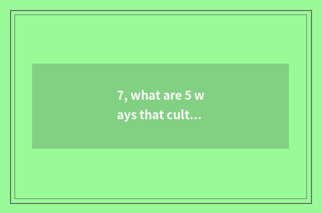 7, what are 5 ways that culture innovates?