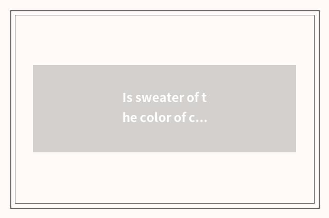 Is sweater of the color of camel's hair braided?