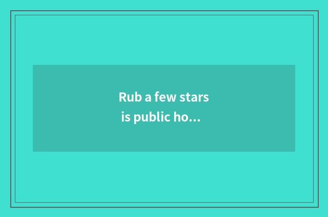 Rub a few stars is public house of Er harbor fashion?