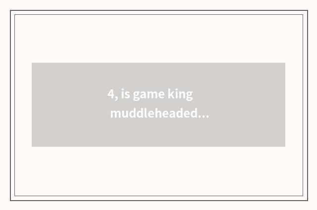 4, is game king muddleheaded in force city piece card group?