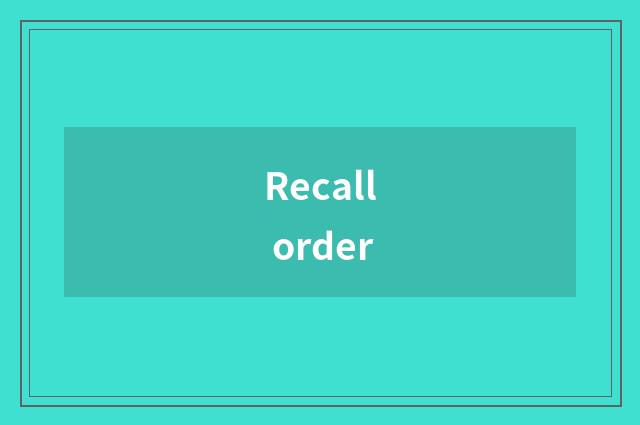 Recall order