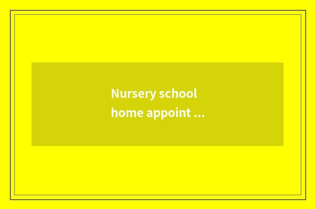 Nursery school home appoint the Yo of the meeting how is the concept written?