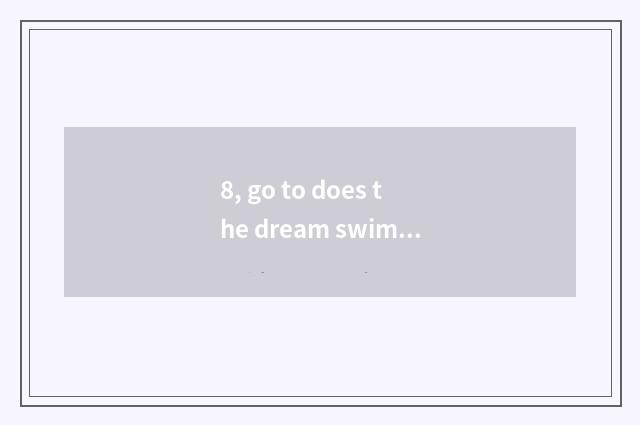 8, go to does the dream swim on the west 5 how to catch pet to create a dream sw