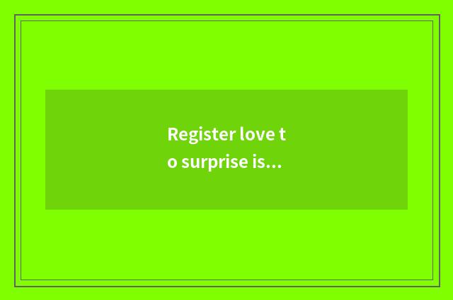 Register love to surprise is love of art date download strange art?