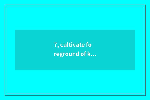 7, cultivate foreground of kind of professional obtain employment?