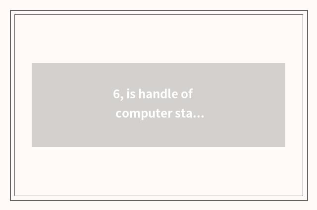 6, is handle of computer stand-alone game recommended?