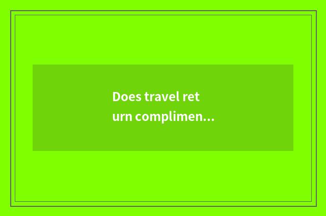 Does travel return complimentary picture?