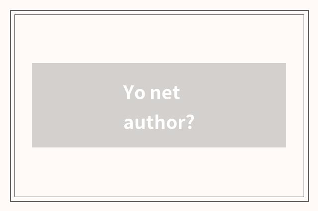 Yo net author?