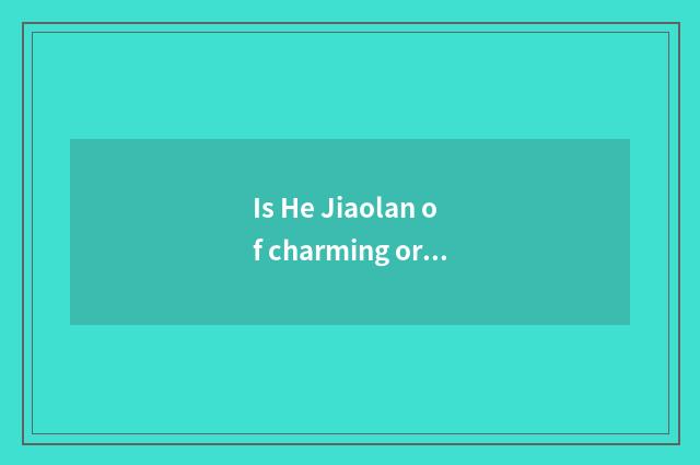 Is He Jiaolan of charming orchid cocoa same?