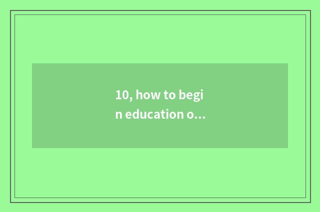 10, how to begin education of undergraduate mental health?